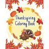 Thanksgiving Coloring Book: The Ultimate Happy Thanksgiving and Fall Harvest Children's Coloring Book (Holiday Coloring Gift Books For Boys & Girl