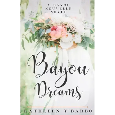 Bayou Dreams: A Bayou Nouvelle Novel