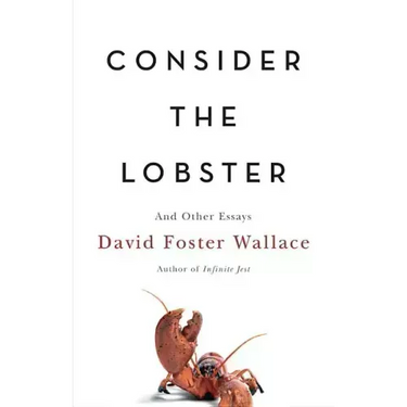 Consider the Lobster: And Other Essays