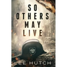So Others May Live