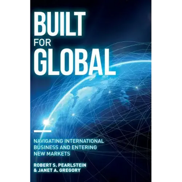 Built for Global: Navigating International Business and Entering New Markets