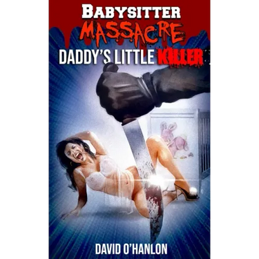 Babysitter Massacre: Daddy's Little Killer