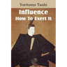 Influence, How To Exert It