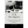 A3 & His Algebra: How a Boy from Chicago's West Side Became a Force in American Mathematics