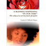 A Blessing Happening "In Our Time"