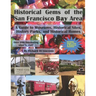 Historical Gems of the San Francisco Bay Area: A Guide to Museums, Historical Sites, History Parks, and Historical Homes