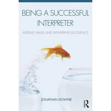Being a Successful Interpreter: Adding Value and Delivering Excellence