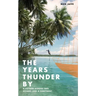 The Years Thunder By: A voyage across two oceans and a continent