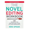 The Novel Editing Workbook: 105 Tricks & Tips for Revising Your Fiction Manuscript