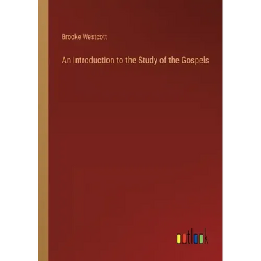 An Introduction to the Study of the Gospels