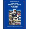 The Complete Guide Towards Starting Your Own Paintless Dent Removal Business