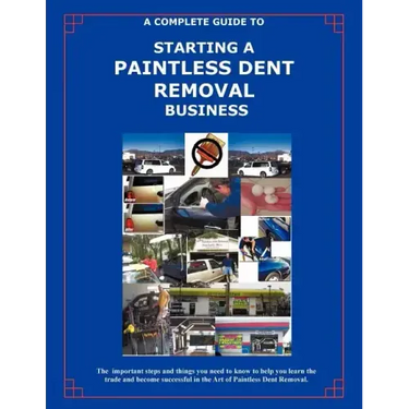 The Complete Guide Towards Starting Your Own Paintless Dent Removal Business