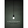 An Ethics of Interrogation