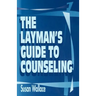 The Layman's Guide to Counseling