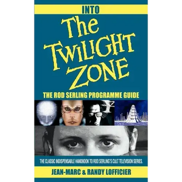 Into The Twilight Zone: The Rod Serling Programme Guide