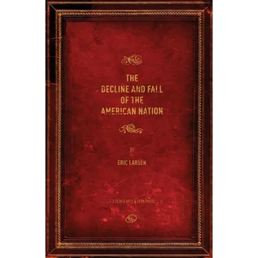 The Decline and Fall of the American Nation