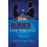 Murder In the One Percent