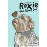 The Adventures of Roxie the Alpha Dog