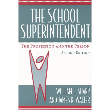 The School Superintendent: The Profession and the Person