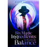 Six Magic Ingredients to Work Life Balance
