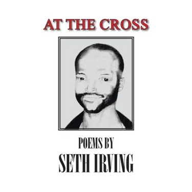 At the Cross: Poems by Seth Irving