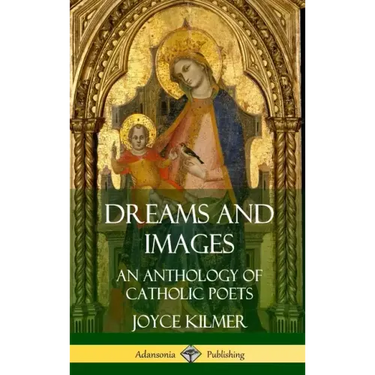Dreams and Images: An Anthology of Catholic Poets (Hardcover)