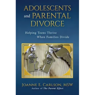Adolescents and Parental Divorce: Helping Teens Thrive When Families Divide