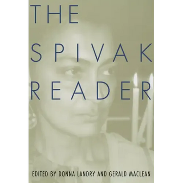 The Spivak Reader: Selected Works of Gayati Chakravorty Spivak