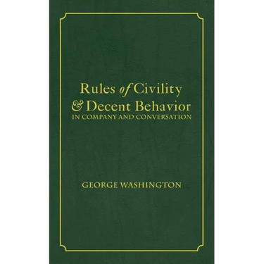 Rules of Civility & Decent Behavior In Company and Conversation
