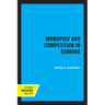 Monopoly and Competition in Banking