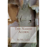 The Naked Acorn