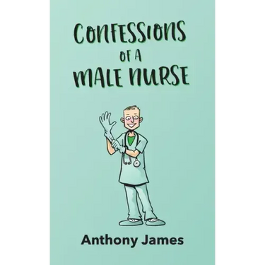 Confessions of a Male Nurse