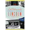 Lost Restaurants of Lincoln, Nebraska