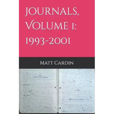 Journals, Volume 1: 1993-2001