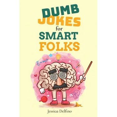 Dumb Jokes for Smart Folks