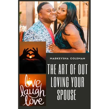 The Art of Out Loving Your Spouse