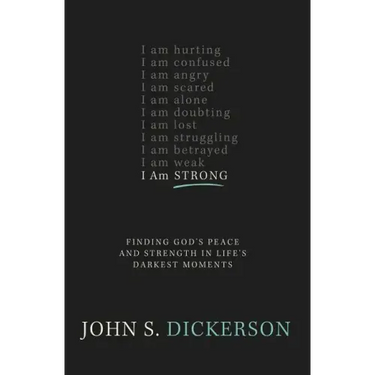 I Am Strong: Finding God's Peace and Strength in Life's Darkest Moments