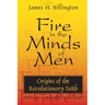 Fire in the Minds of Men: Origins of the Revolutionary Faith