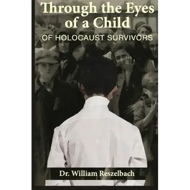 Through the Eyes of a Child of Holocaust Survivors