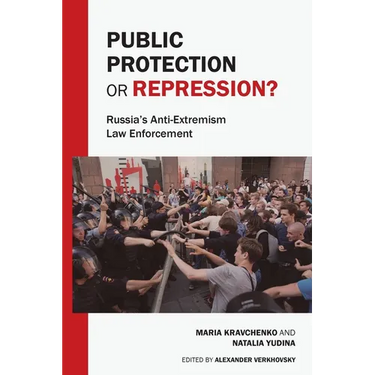 Public Protection or Repression? Russia's Anti-Extremism Law Enforcement
