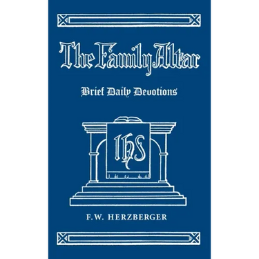 The Family Altar: Brief Daily Devotions