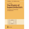 The Physics of Superconductors: Introduction to Fundamentals and Applications