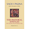 Sacra Pagina: The Pastoral Epistles: First Timothy, Second Timothy and Titus