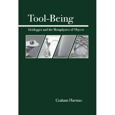 Tool-Being: Heidegger and the Metaphysics of Objects