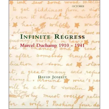 Infinite Regress: Marcel Duchamp 1910-1941