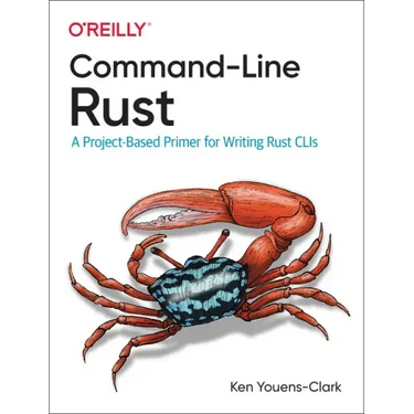 Command-Line Rust: A Project-Based Primer for Writing Rust Clis