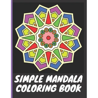 Simple Mandala Coloring Book: With easy large print patterns, it's perfect for beginners, kids, adults and senior citizens - 40 unique mandala image