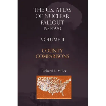 U.S.Atlas of Nuclear Fallout 1951-1970 County Comparisons