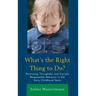What's the Right Thing to Do?
