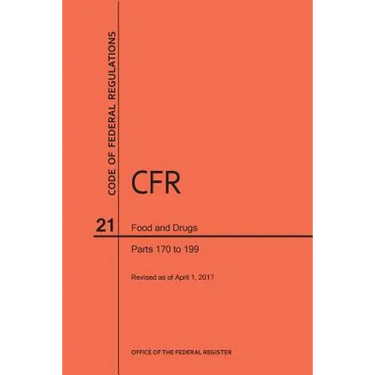 Code of Federal Regulations Title 21, Food and Drugs, Parts 170-199, 2017